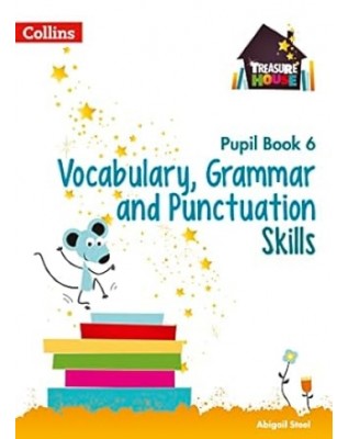 TREASURE HOUSE - VOCABULARY, GRAMMAR AND PUNCTUATION SKILLS PUPIL BOOK 6 - 9780008236458