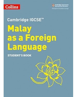 CAMBRIDGE IGCSE MALAY AS A FOREIGN LANGUAGE STUDENT'S BOOK - 9780008364465