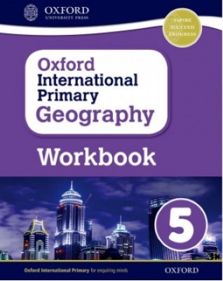 OXFORD INTERNATIONAL PRIMARY GEOGRAPHY WORKBOOK 5 - 9780198310136