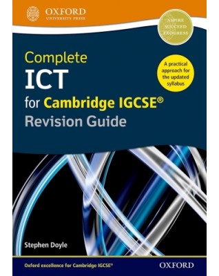 COMPLETE ICT FOR CAMBRIDGE IGCSE REVISION GUIDE (2ED) - 9780198357834