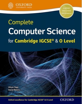 COMPLETE COMPUTER SCIENCE FOR CAMBRIDGE IGCSE AND O LEVEL: STUDENT BOOK - 9780198367215