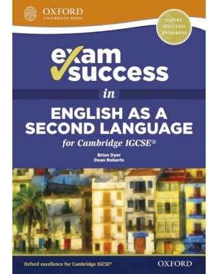 EXAM SUCCESS IN ENGLISH AS A SECOND LANGUAGE FOR CAMBRIDGE IGCSE - 9780198396093