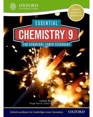 ESSENTIAL CHEMISTRY FOR CAMBRIDGE LOWER SECONDARY 9 : STUDENT BOOK - 9780198399896