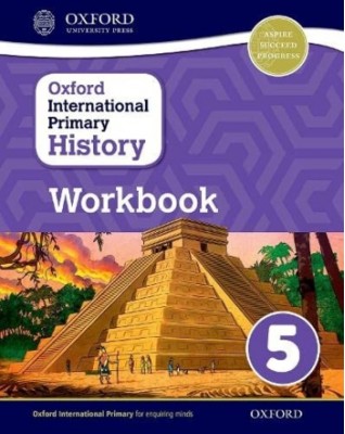 OXFORD INTERNATIONAL PRIMARY HISTORY WORKBOOK 5 - 9780198418191