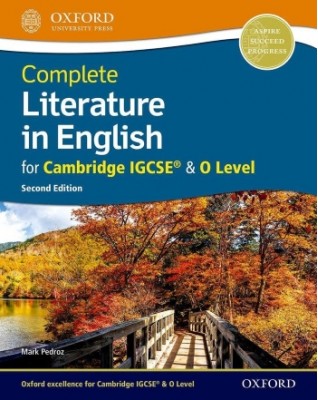 COMPLETE LITERATURE IN ENGLISH FOR CAMBRIDGE IGCSE AND O LEVEL: STUDENT BOOK (2ED) - 9780198425007