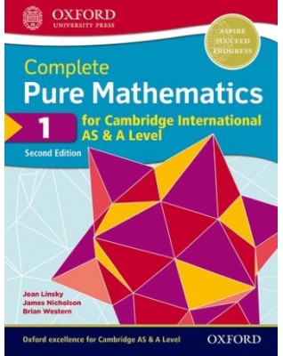 COMPLETE PURE MATHEMATICS 1 FOR CAMBRIDGE INTERNATIONAL AS AND A LEVEL: STUDENT BOOK (2ED) - 9780198425106