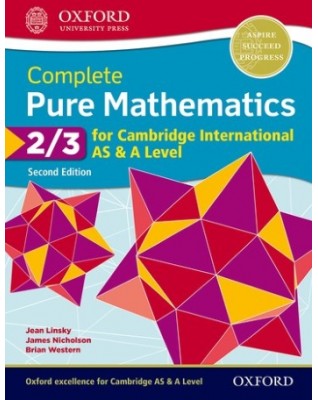 COMPLETE PURE MATHEMATICS 2 AND 3 FOR CAMBRIDGE INTERNATIONAL AS AND A LEVEL: STUDENT BOOK (2ED) - 9780198425137