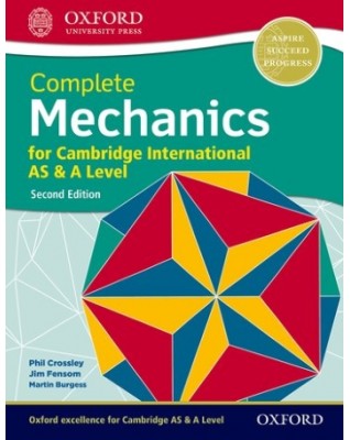 COMPLETE MECHANICS FOR CAMBRIDGE INTERNATIONAL AS AND A LEVEL: STUDENT BOOK (2ED) - 9780198425199