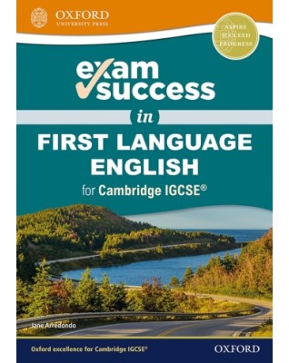 EXAM SUCCESS IN FIRST LANGUAGE ENGLISH FOR CAMBRIDGE IGCSE - 9780198444664