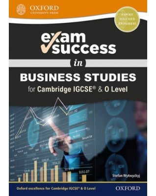 EXAM SUCCESS IN BUSINESS STUDIES FOR CAMBRIDGE IGCSE AND O LEVEL - 9780198444725