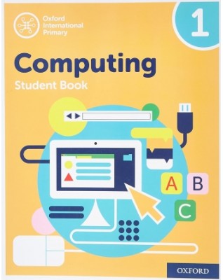 OXFORD INTERNATIONAL PRIMARY COMPUTING: STUDENT BOOK 1 (2ED) - 9780198497790