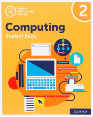 OXFORD INTERNATIONAL PRIMARY COMPUTING: STUDENT BOOK 2 (2ED) - 9780198497806