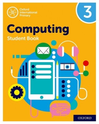 OXFORD INTERNATIONAL PRIMARY COMPUTING: STUDENT BOOK 3 (2ED) - 9780198497813