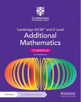 CAMBRIDGE IGCSE AND O LEVEL ADD MATHEMATICS CB WITH CAMBRIDGE ONLINE MATHEMATICS (2 YEARS) - 9781009293679