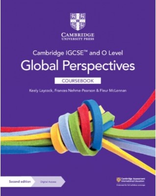 CAMBRIDGE IGCSE AND O LEVEL GLOBAL PERSPECTIVES COURSEBOOK WITH DIGITAL ACCESS (2 YEARS) - 9781009301428