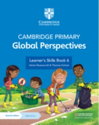 CAMBRIDGE PRIMARY GLOBAL PERSPECTIVES LEARNER'S SKILLS BOOK 6 WITH DIGITAL ACCESS 2ED  (1 YEAR) (PRINT/ONLINE BUNDLE) - 9781009325738