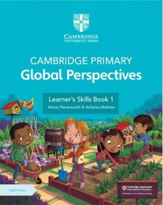 CAMBRIDGE PRIMARY GLOBAL PERSPECTIVES LEARNER'S SKILLS BOOK 1 WITH DIGITAL ACCESS (1 YEAR) - 9781009354158