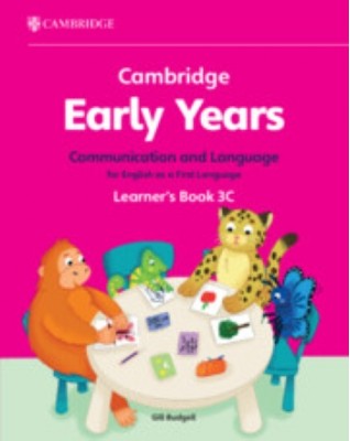 CAMBRIDGE EARLY YEARS COMMUNICATION AND LANGUAGE FOR ENGLISH AS A FIRST LANGUAGE LEARNER'S BOOK 3C - 9781009388122