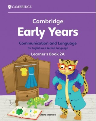 CAMBRIDGE EARLY YEARS COMMUNICATION AND LANGUAGE FOR ENGLISH AS A SECOND LANGUAGE LEARNER'S BOOK 2A - 9781009388139