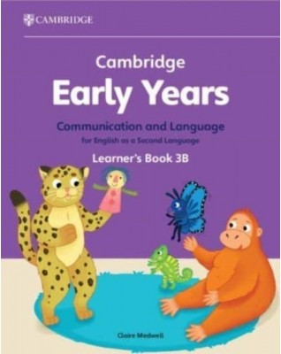 CAMBRIDGE EARLY YEARS COMMUNICATION AND LANGUAGE FOR ENGLISH AS A SECOND LANGUAGE LEARNER'S BOOK 3B - 9781009388214