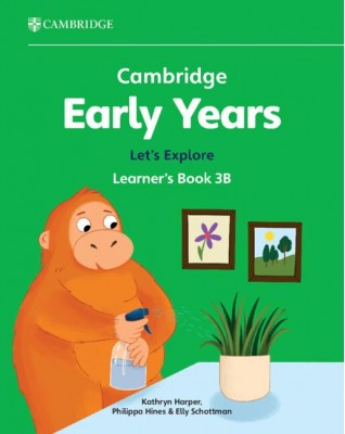 CAMBRIDGE EARLY YEARS LET'S EXPLORE LEARNER'S BOOK 3B - 9781009388337