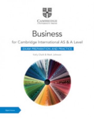 NEW CAMBRIDGE INTERNATIONAL AS & A LEVEL BUSINESS EXAM PREPARATION AND PRACTICE WITH DIGITAL ACCESS (2 YEARS) - 9781009388573