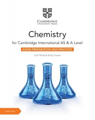 NEW CAMBRIDGE INTERNATIONAL AS & A LEVEL CHEMISTRY EXAM PREPARATION AND PRACTICE WITH DIGITAL ACCESS (2 YEARS) - 9781009388634