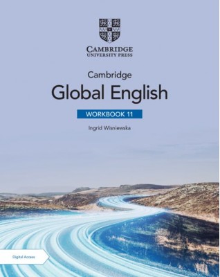 CAMBRIDGE GLOBAL ENGLISH WORKBOOK 11 WITH DIGITAL ACCESS (2 YEARS) - 9781009398831