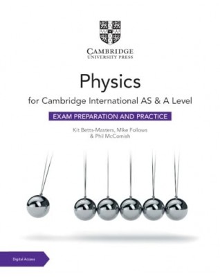 NEW CAMBRIDGE INTERNATIONAL AS & A LEVEL PHYSICS EXAM PREPARATION AND PRACTICE WITH DIGITAL ACCESS (2 YEARS) - 9781009402293