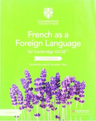 CAMBRIDGE INTERNATIONAL IGCSE: CAMBRIDGE IGCSE FRENCH AS A FOREIGN LANGUAGE COURSEBOOK - 9781108590525