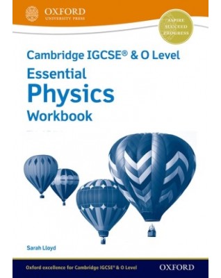 NEW CAMBRIDGE IGCSE AND O LEVEL ESSENTIAL PHYSICS: WORKBOOK (3ED) - 9781382006286