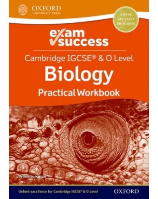 NEW CAMBRIDGE IGCSE AND O LEVEL: BIOLOGY: EXAM SUCCESS PRACTICAL WORKBOOK - 9781382006330