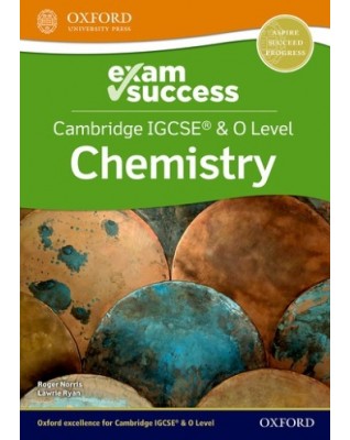 NEW CAMBRIDGE IGCSE AND O LEVEL CHEMISTRY: EXAM SUCCESS GUIDE - 9781382006347