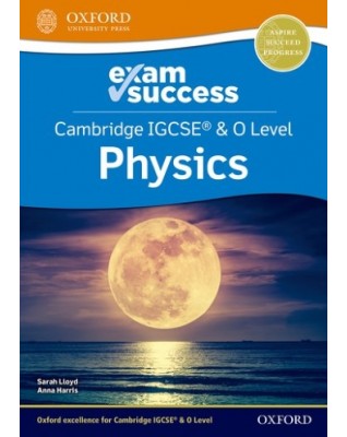 NEW CAMBRIDGE IGCSE AND O LEVEL PHYSICS: EXAM SUCCESS GUIDE - 9781382006408