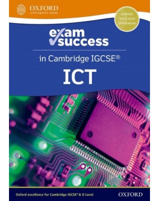 NEW EXAM SUCCESS IN CAMBRIDGE IGCSE ICT - 9781382022736