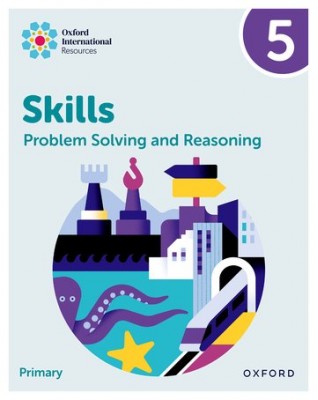 NEW OXFORD INTERNATIONAL SKILLS: PROBLEM SOLVING AND REASONING: PRACTICE BOOK 5 - 9781382044554