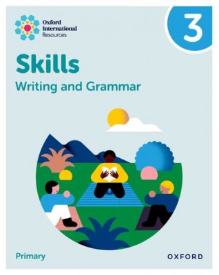 OXFORD INTERNATIONAL RESOURCES: WRITING AND GRAMMAR SKILLS: PRACTICE BOOK 3 - 9781382046084