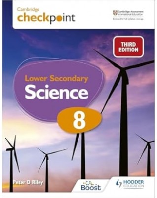 CAMBRIDGE CHECKPOINT LOWER SECONDARY SCIENCE STUDENT’S BOOK 8: 3ED - 9781398302099