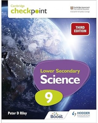 CAMBRIDGE CHECKPOINT LOWER SECONDARY SCIENCE STUDENT’S BOOK 9: 3ED  - 9781398302181