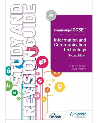 CAMBRIDGE IGCSE INFORMATION AND COMMUNICATION TECHNOLOGY STUDY AND REVISION GUIDE 2ED  - 9781398318526