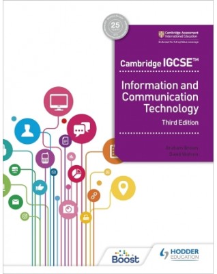 CAMBRIDGE IGCSE INFORMATION AND COMMUNICATION TECHNOLOGY 3ED EDITION - 9781398318540