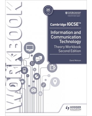 CAMBRIDGE IGCSE INFORMATION AND COMMUNICATION TECHNOLOGY THEORY WORKBOOK 2ED - 9781398318564