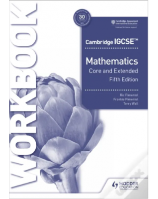 CAMBRIDGE IGCSE CORE AND EXTENDED MATHEMATICS WORKBOOK FIFTH EDITION - 9781398373921