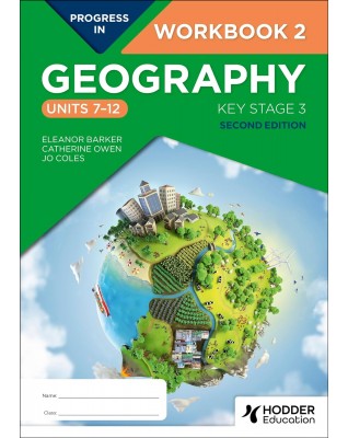 PROGRESS IN GEOGRAPHY: KEY STAGE 3, (2ED) : WORKBOOK 2 (UNITS 7–12) - 9781398378919