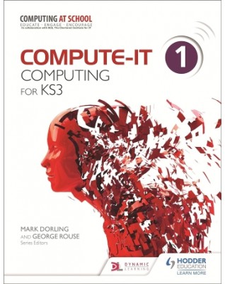 COMPUTE-IT: STUDENT'S BOOK 1 - COMPUTING FOR KS3 - 9781471801921