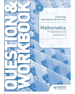 CAMBRIDGE INT AS AND A LEVEL MATHEMATICS PROBABILITY AND STATS 2 WORKBOOK - 9781510421882