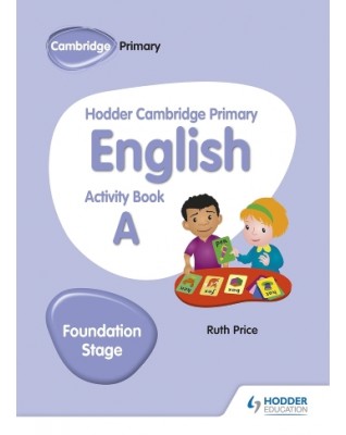 HODDER CAMBRIDGE PRIMARY ENGLISH ACTIVITY BOOK A FOUNDATION STAGE - 9781510457249