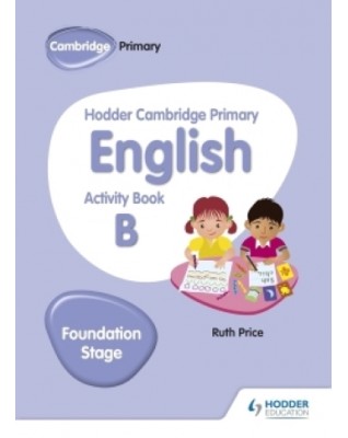 HODDER CAMBRIDGE PRIMARY ENGLISH ACTIVITY BOOK B FOUNDATION STAGE - 9781510457256