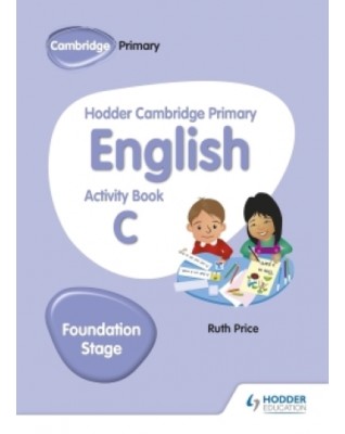 HODDER CAMBRIDGE PRIMARY ENGLISH ACTIVITY BOOK C FOUNDATION STAGE - 9781510457263