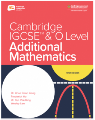 Cambridge IGCSE & O Level Additional Mathematics (0606) Workbook + eBook (2 years) - 9789814913102